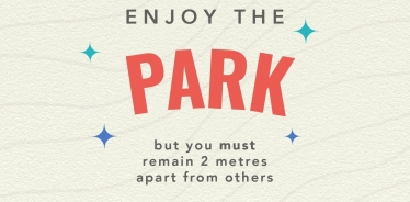 Enjoy the park but stay 2 metres away from others